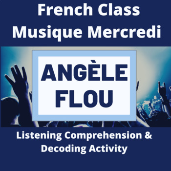 Preview of Angèle Flou Musique Mercredi Listening Activity Lyrics Matching Presentation