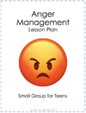 Anger Management Group/Classroom Lesson Plan for High-Midd