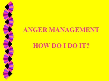 Preview of Anger Management / How Do I Do It ?