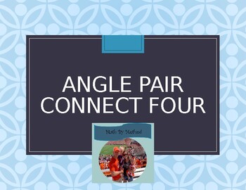 Preview of Angle Pair Relationships Connect Four Game/Flash Cards