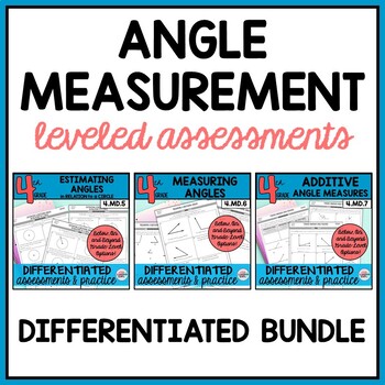 Angles Measurement Bundle 4.MD.5, 4.MD.6, 4.MD.7 Differentiated Assessments