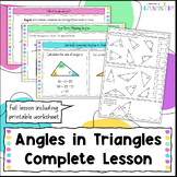 Angles in Triangles, Geometry Complete Lesson and Worksheet