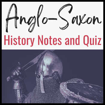 Preview of Anglo-Saxon History Notes and Quiz-- Answer Key Included!