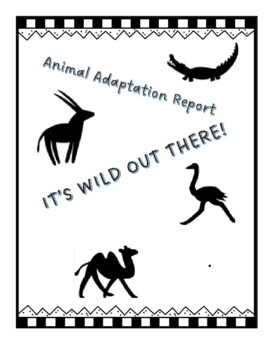 Preview of Animal Adaptation Report - It's Wild Out There!