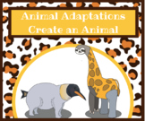 Animal Adaptations Create an Animal Project: Biological Sciences