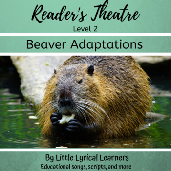 Preview of Animal Adaptations Reader's Theater: The Beaver; Wetland Habitat Level 2