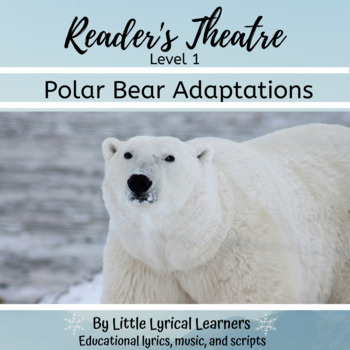 Preview of Animal Adaptations Reader's Theater: The Polar Bear; Arctic Habitat, Level 1