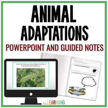 Animal Adaptations Slides and Student Notes Activity by Love Learning