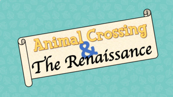 Preview of Animal Crossing and The Renaissance **ONLINE CLASSROOM RESOURCE**