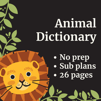 Preview of Animal Dictionary - Inquiry, Sub Plans (FREE)