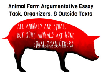 Animal Farm Argumentative Essay Resources by EduEmpower | TPT