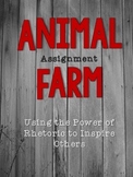 Animal Farm Assignment: Using the Power of Rhetoric to Inspire