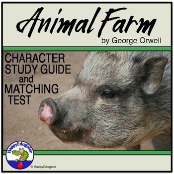 Animal Farm Character Study Guide and Matching Test by HappyEdugator