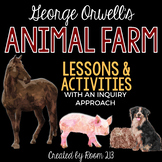Animal Farm Activities & Lessons with an Inquiry Approach