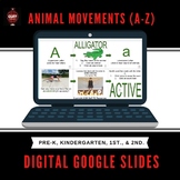 Animal Movements (A-Z)--Digital Google Slides