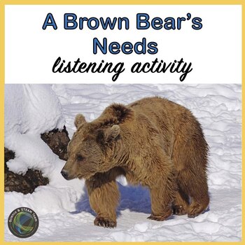 Preview of Animal Needs Brown Bear Listening Activity