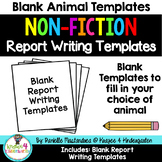 Animal  Reports- Informational Non-Fiction Report Writing (BLANK Templates)