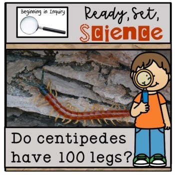 Preview of Animal Research Project & Science Inquiry, Do Centipedes Have 100 Legs?