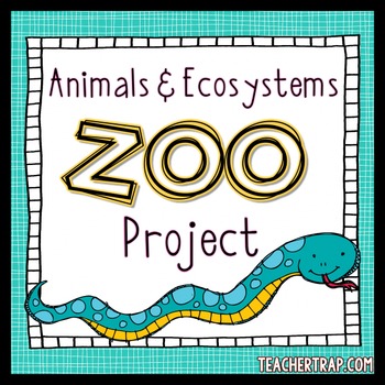 Animal Research and Ecosystems Zoo Project by Teacher Trap | TpT