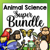 Animal Science SUPER BUNDLE - Animal Habitats & Animal Cla