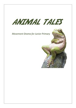 Preview of Animal Tales Movement Drama Activity Junior Primary
