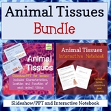 Animal Tissues Bundle (Slideshow and Interactive Notebook)