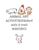 Animal art activities linked with 6 trait writing