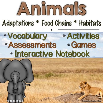 Animal Adaptations, Food Chains and Habitats by Kristen Vibas | TPT