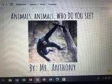 Animals, Animals, Who do you see? (Google Slides) Creative
