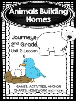 Animals Building Homes Journeys 2nd Grade (Unit 2 Lesson 6) | TPT