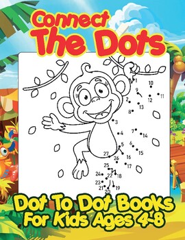 Dot to Dot and Coloring Book for Kids Ages 4-8: Connect The Dots
