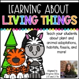 Learning About Living Things (Virginia SOLs 2.5 and 2.7a)