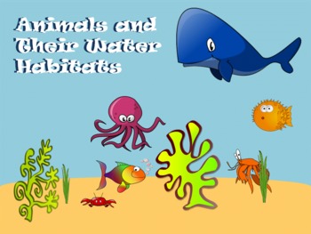 Animals and Their Water Habitats - A Second Grade Smartboard Review