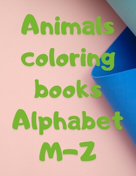 Preview of Animals coloring pages - 21 printable coloring pages Alphabet M-Z