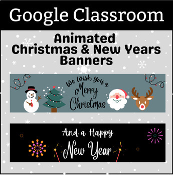 Preview of Animated December Google Classroom Banner Christmas and New Years Banners