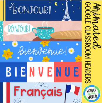 Animated French Google Classroom Headers Banners By Wonder At The World