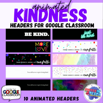 Preview of Animated KINDNESS Google Classroom Headers | Respect for All | Back to School