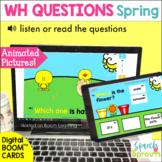 Animated WH Questions BOOM Cards with GIFS for Spring Spee