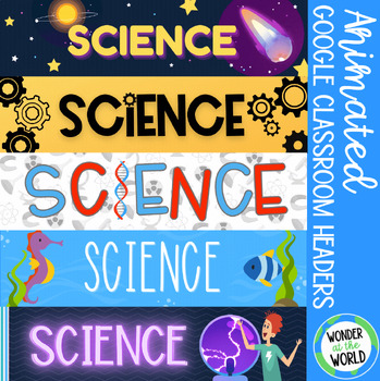 Animated science Google Classroom headers banners by Wonder at the World