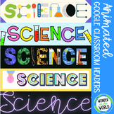 Animated science Google Classroom headers banners set 1