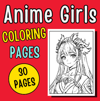 Anime Girls Coloring Pages - 30 Sheets by Hope Maker | TPT