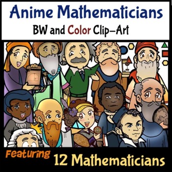 Preview of Anime Mathematicians and Scientists Clip-Art! 12 Figures BW and Color