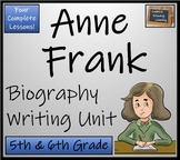 Anne Frank Biography Writing Unit | 5th Grade & 6th Grade