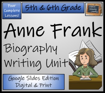 Preview of Anne Frank Biography Writing Unit Digital & Print | 5th Grade & 6th Grade