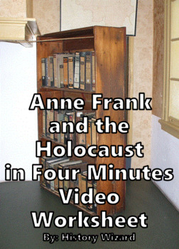 Preview of Anne Frank and the Holocaust in Four Minutes Video Worksheet