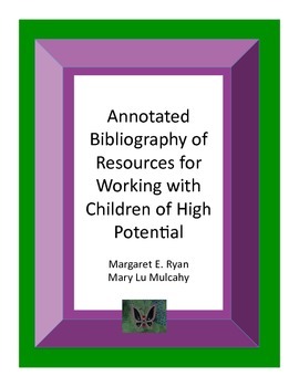 Preview of Annotated Bibliography of Resources For Working With Children of High Potential