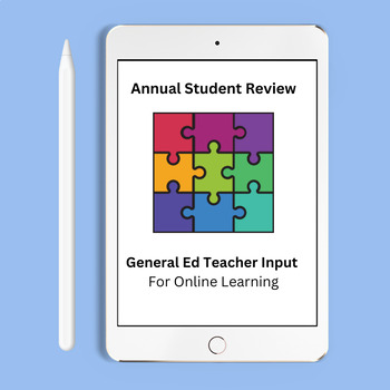 Preview of Annual Student Review Form: Gen & Special Ed Teacher Input