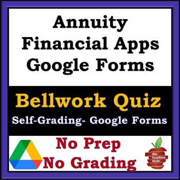 Preview of Annuities - Financial Solver Bellwork Quiz - Google Forms