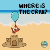 Answering Questions using Prepositions:  Where is the Crab?