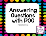 Answering Questions with POQ